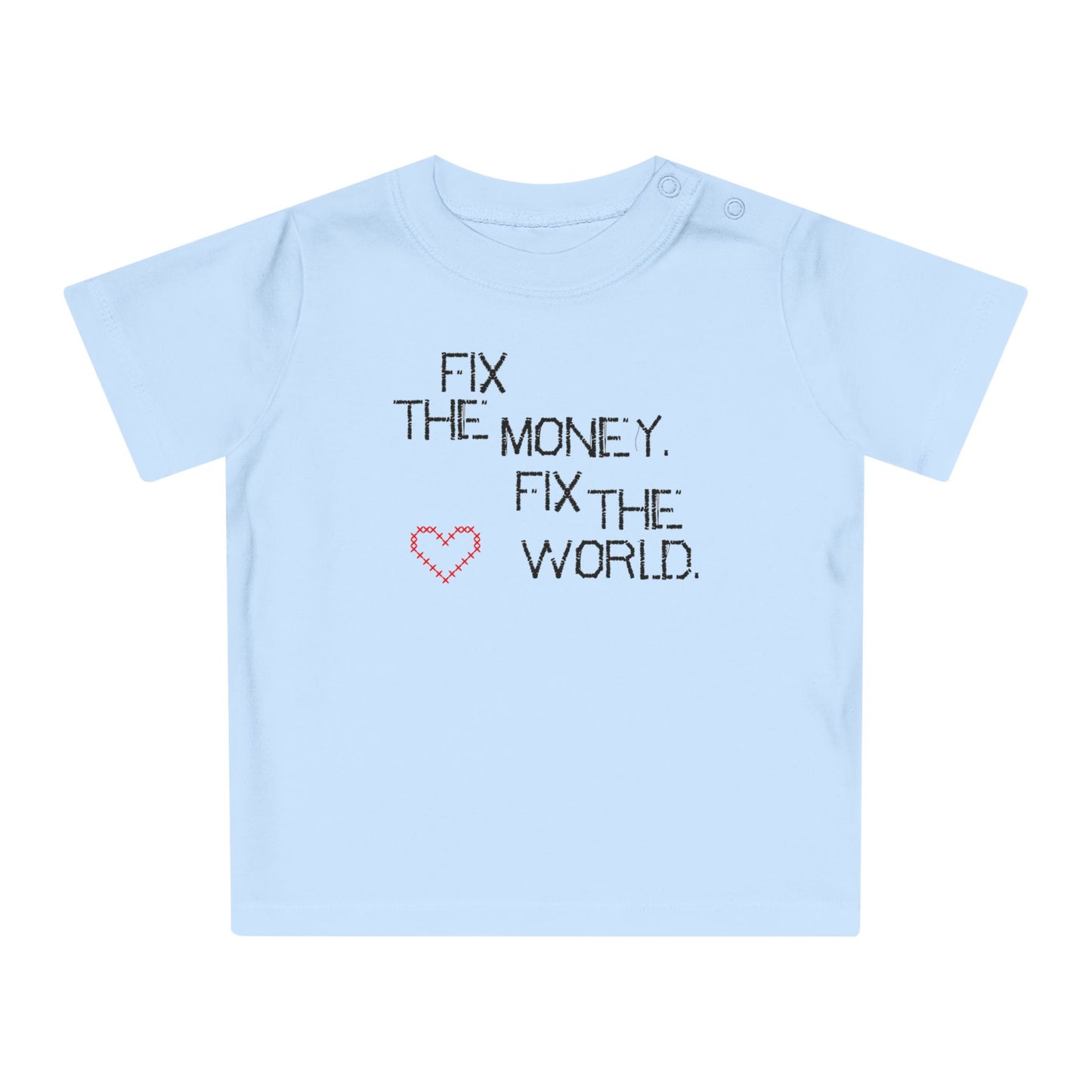 Fix the Money. Fix the World. Scrappy Stitch Organic Cotton Baby T-Shirt