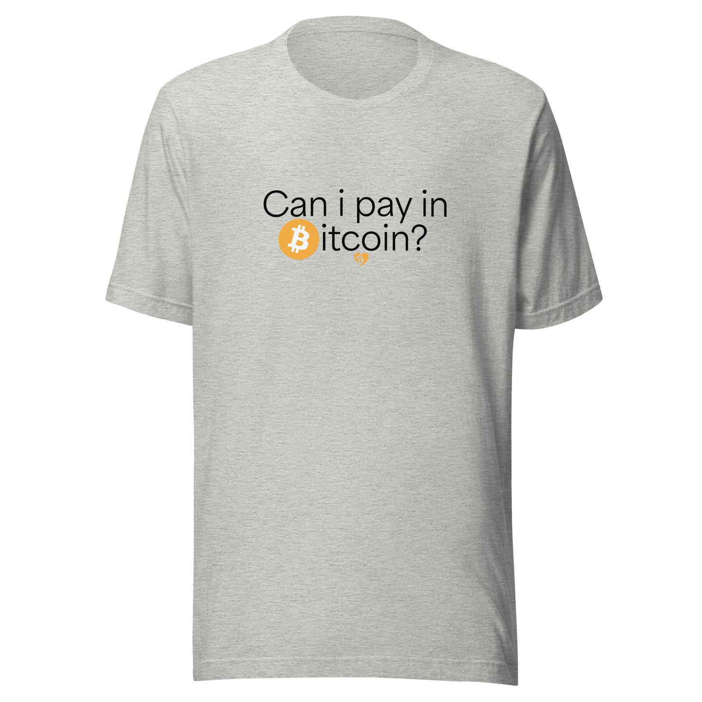 Gray t-shirt with 'Can I pay in Bitcoin?' text and Bitcoin logo on a white background