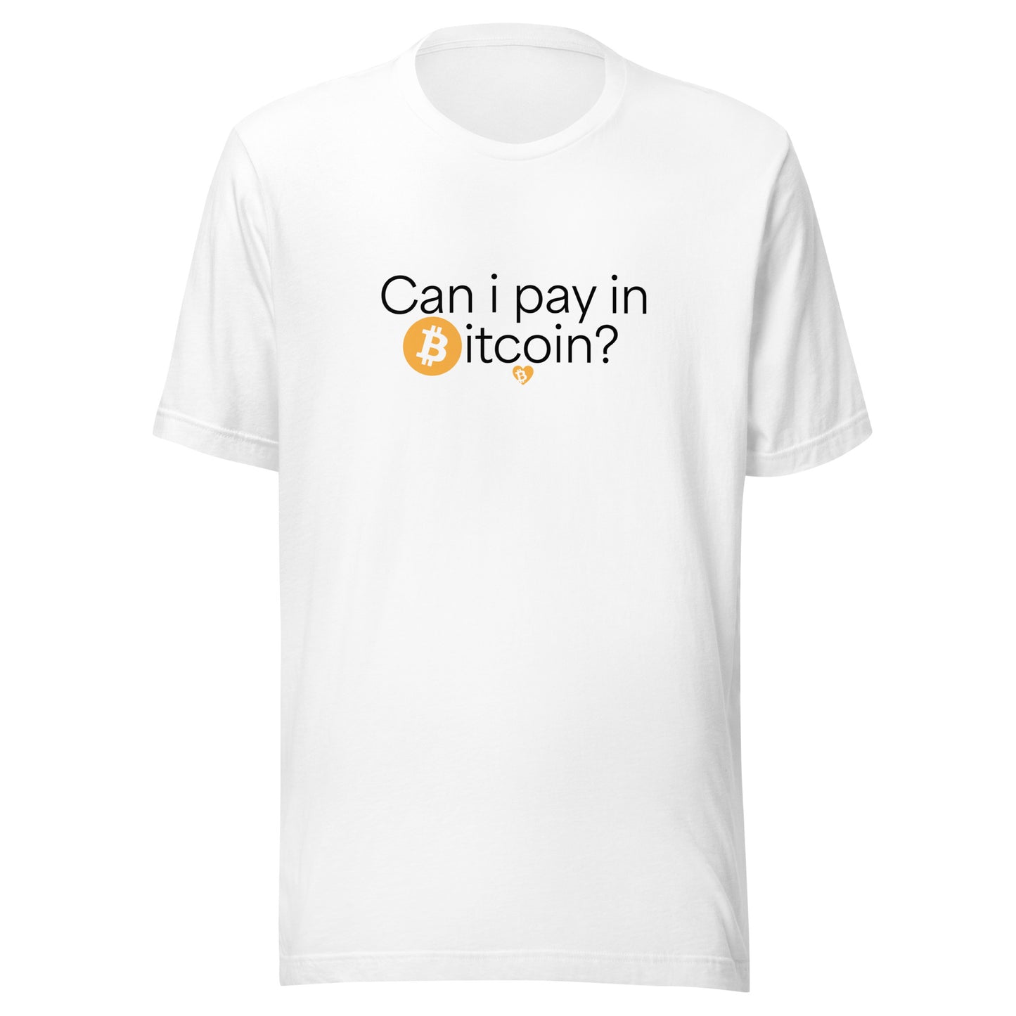 White t-shirt with 'Can I pay in Bitcoin?' text and Bitcoin logo on a white background