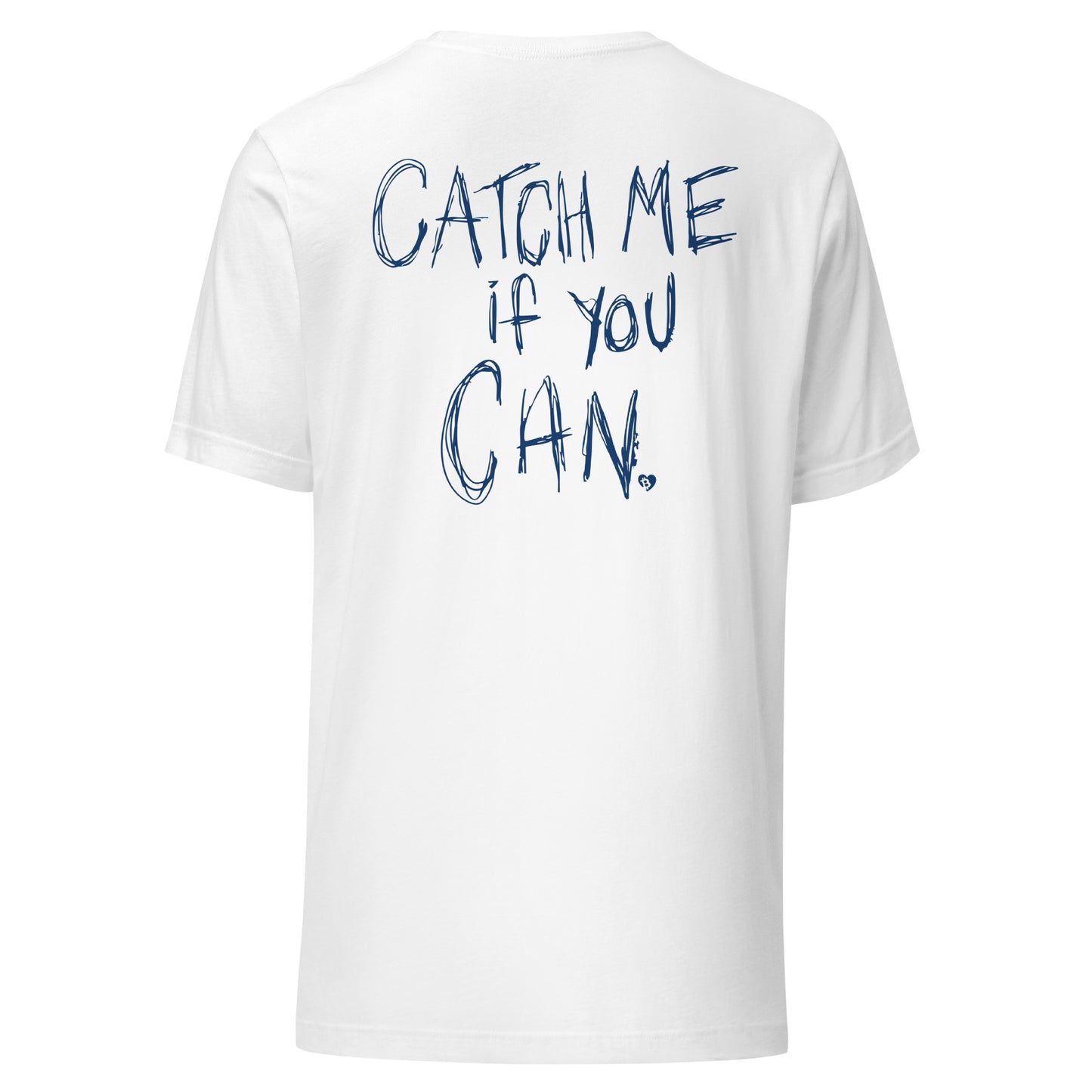 White t-shirt with 'Catch Me If You Can' text on the back against a white background