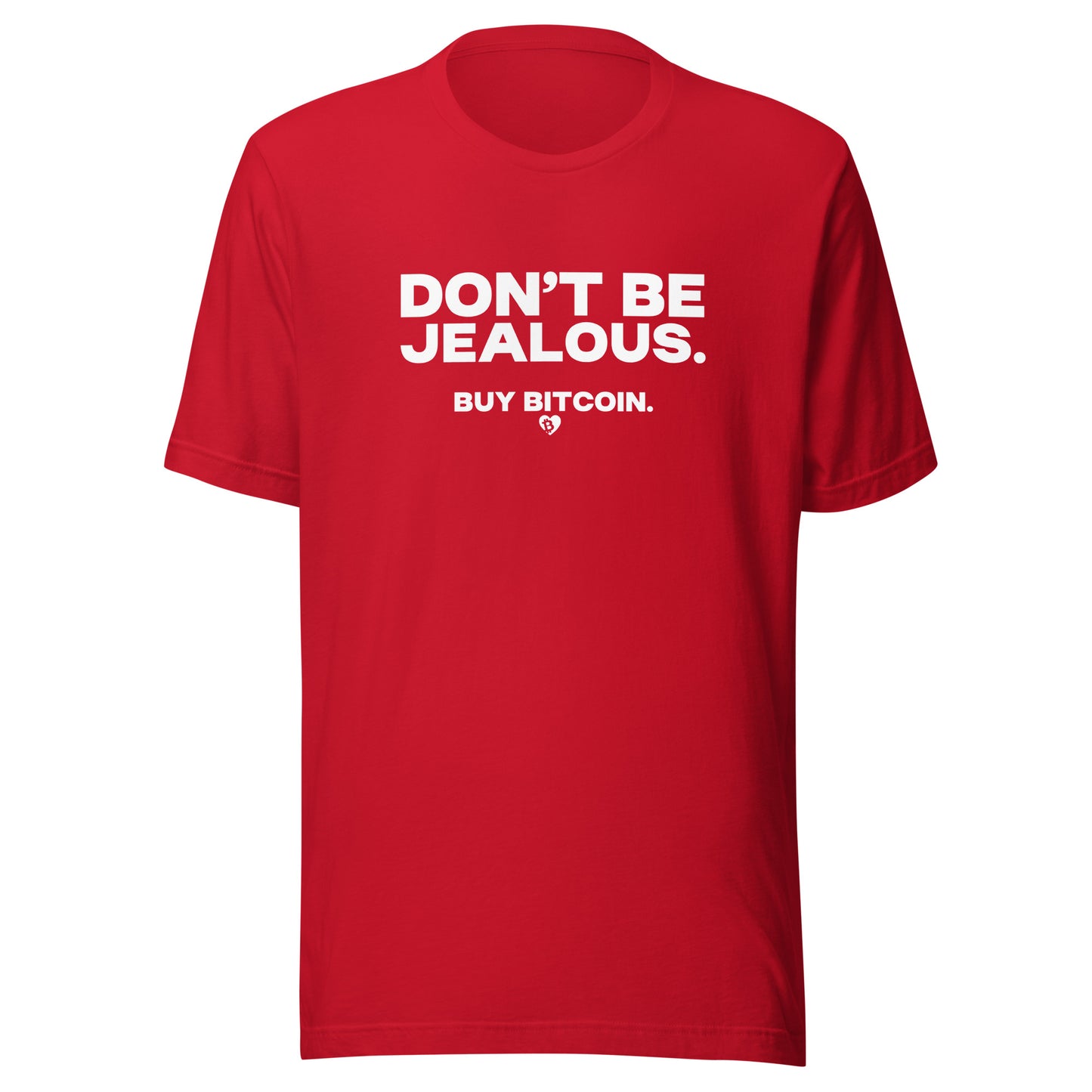 Red t-shirt with white text 'DON'T BE JEALOUS. BUY BITCOIN.' on a white background