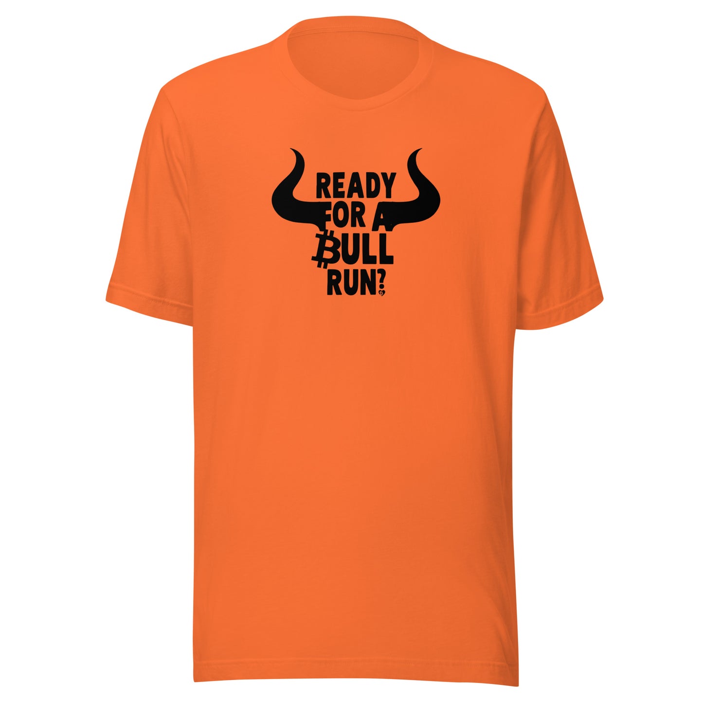 Orange t-shirt with black graphic and text 'READY FOR A BULL RUN?' on a white background
