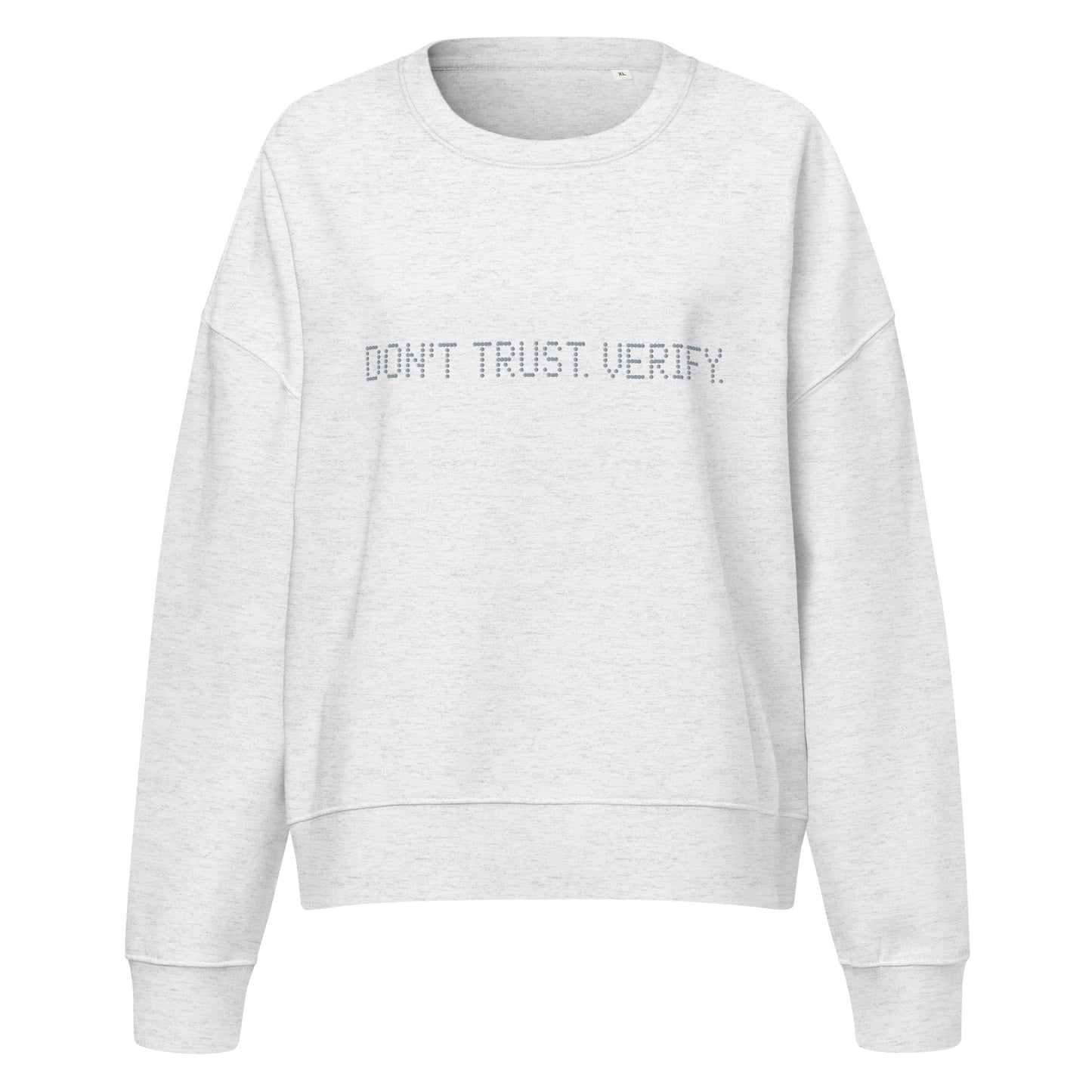 Gray sweatshirt with 'DON'T TRUST. VERIFY' text on a white background