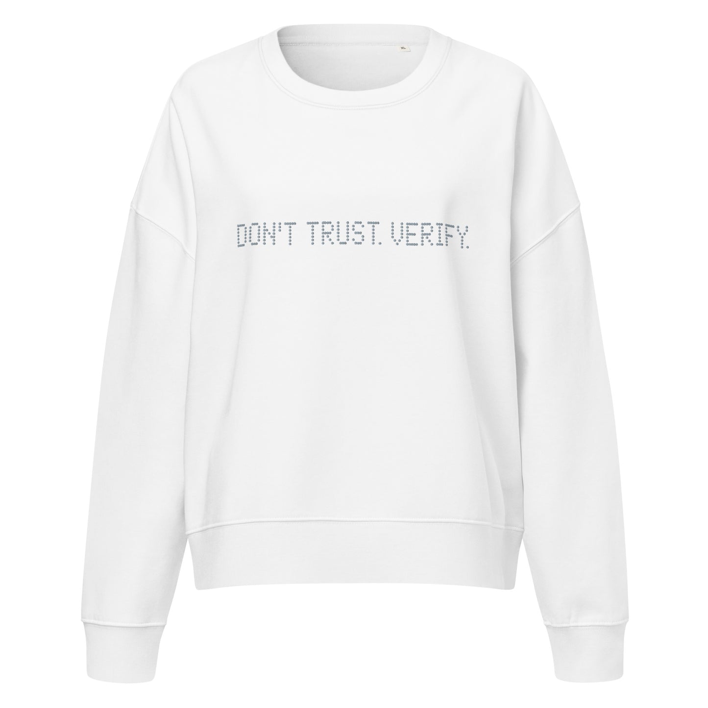 White sweatshirt with 'DON'T TRUST. VERIFY' text on a white background