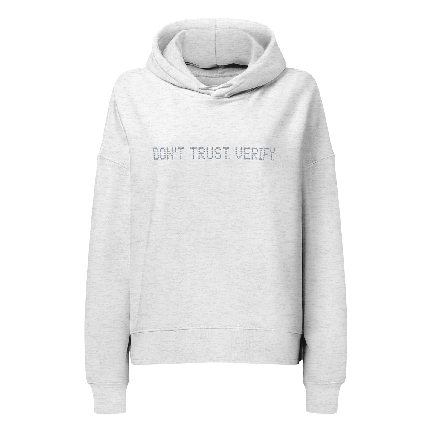 Gray hoodie with 'DON'T TRUST. VERIFY' text on a white background