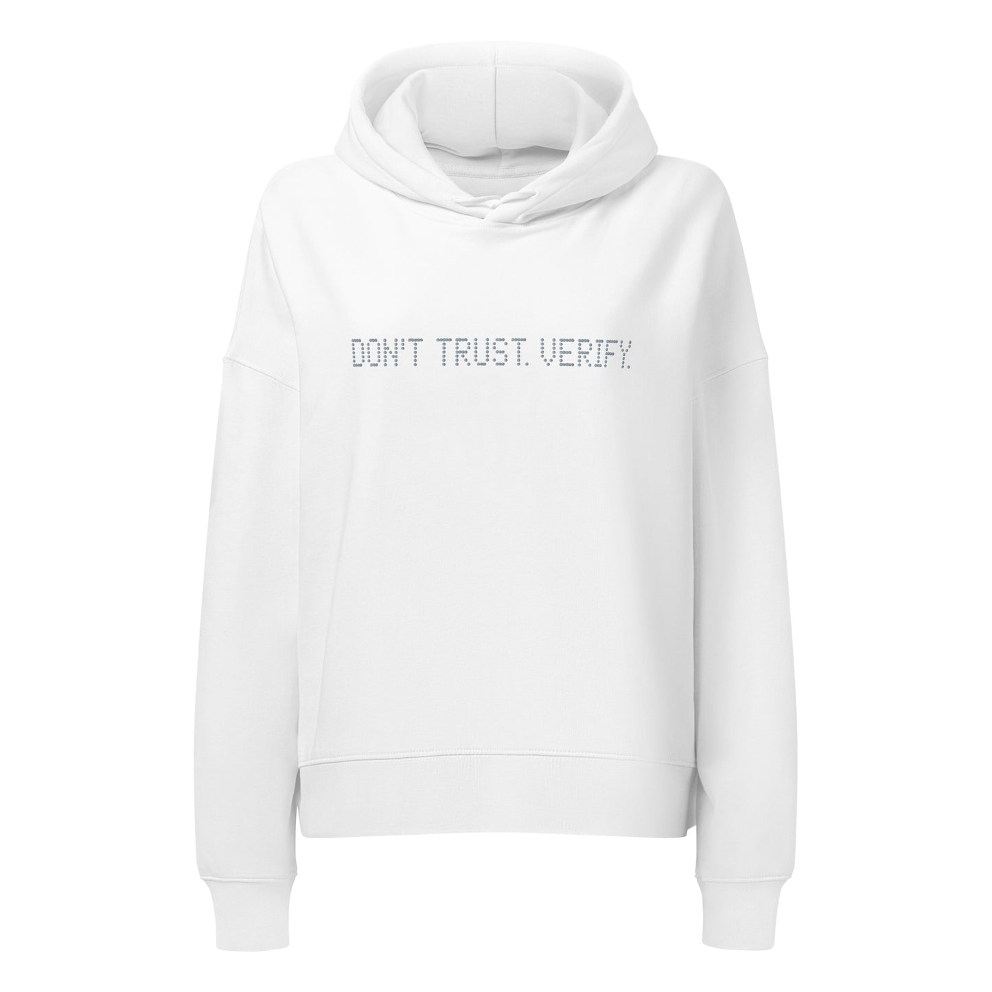 White hoodie with 'DON'T TRUST. VERIFY' text on a white background