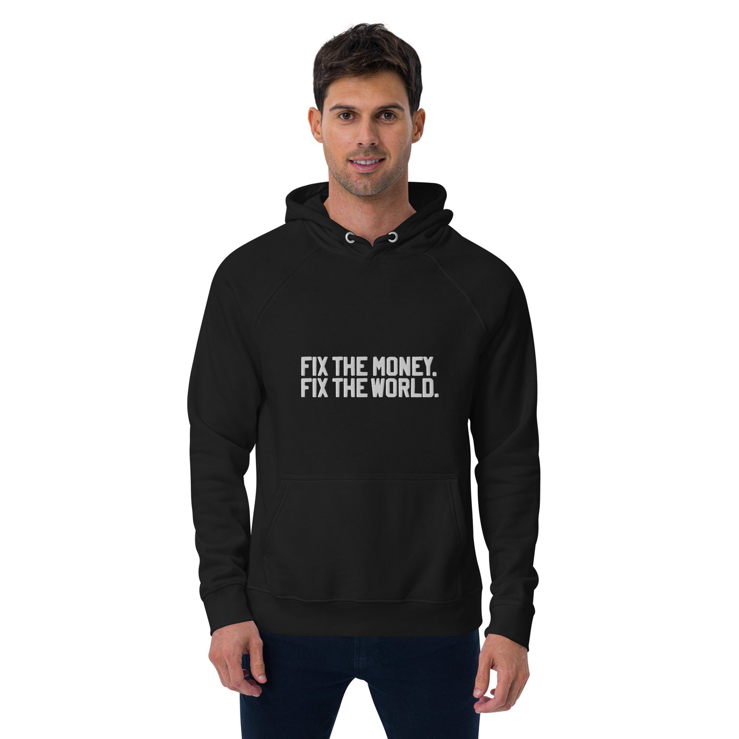 Man wearing a black hoodie with 'Fix The Money, Fix The World' text on a white background