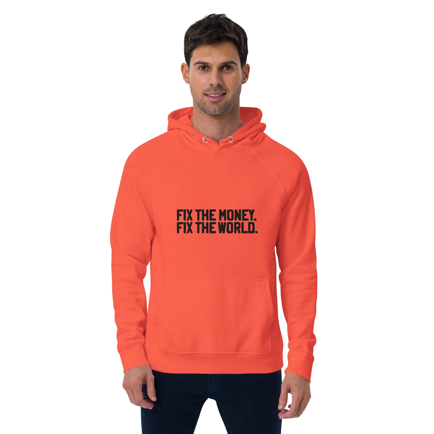 Man wearing an orange hoodie with text 'FIX THE MONEY, FIX THE WORLD' on a white background