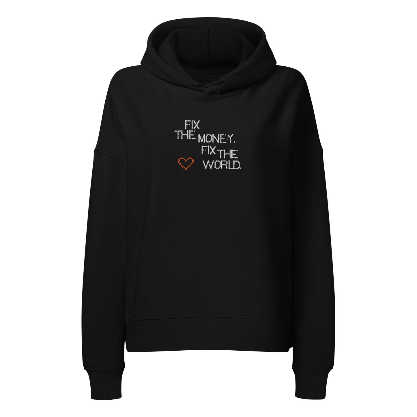 Black hoodie with text 'FIX THE MONEY. FIX THE WORLD.' on a white background