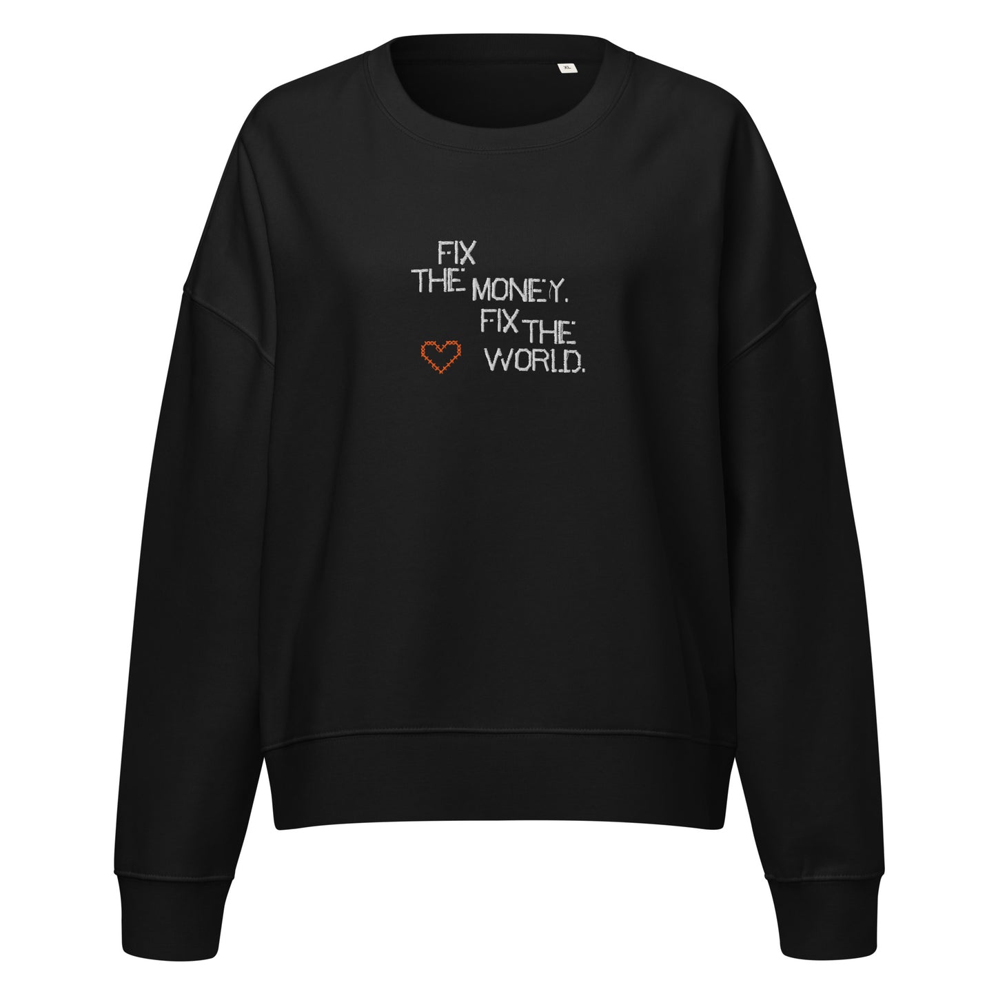 Black sweatshirt with text 'FIX THE MONEY. FIX THE WORLD.' on a white background