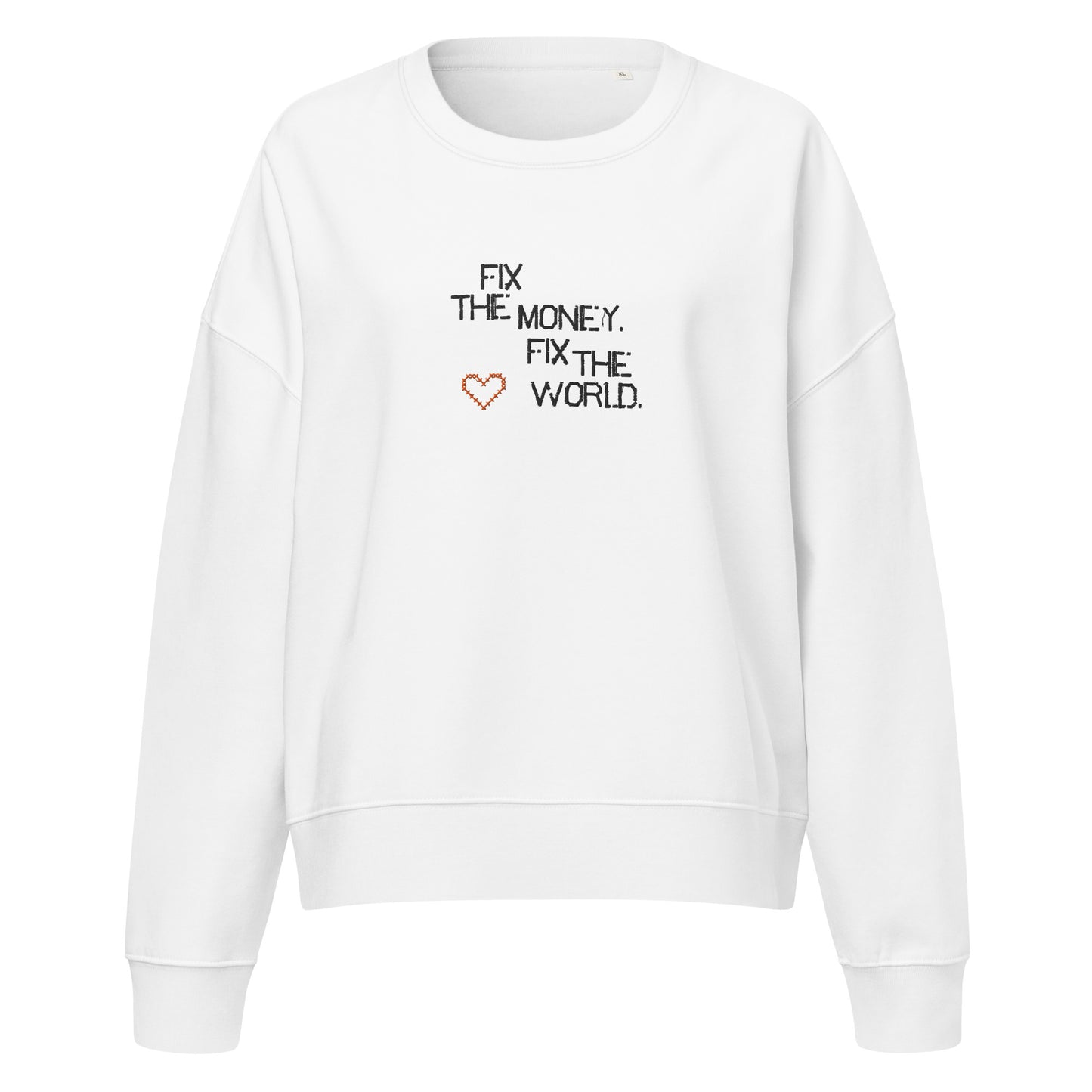 White sweatshirt with text 'Fix the money. Fix the world.' on a white background