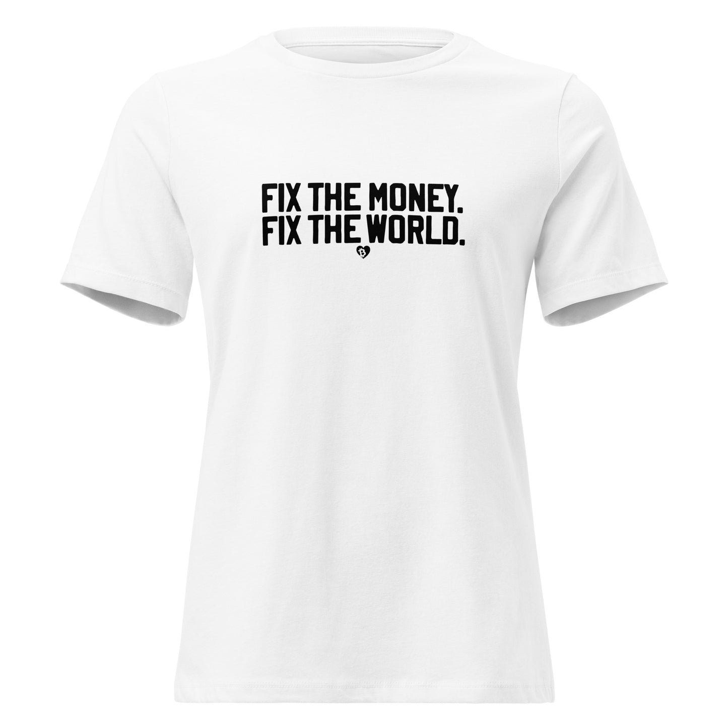 White t-shirt with black text 'FIX THE MONEY. FIX THE WORLD.' on a white background