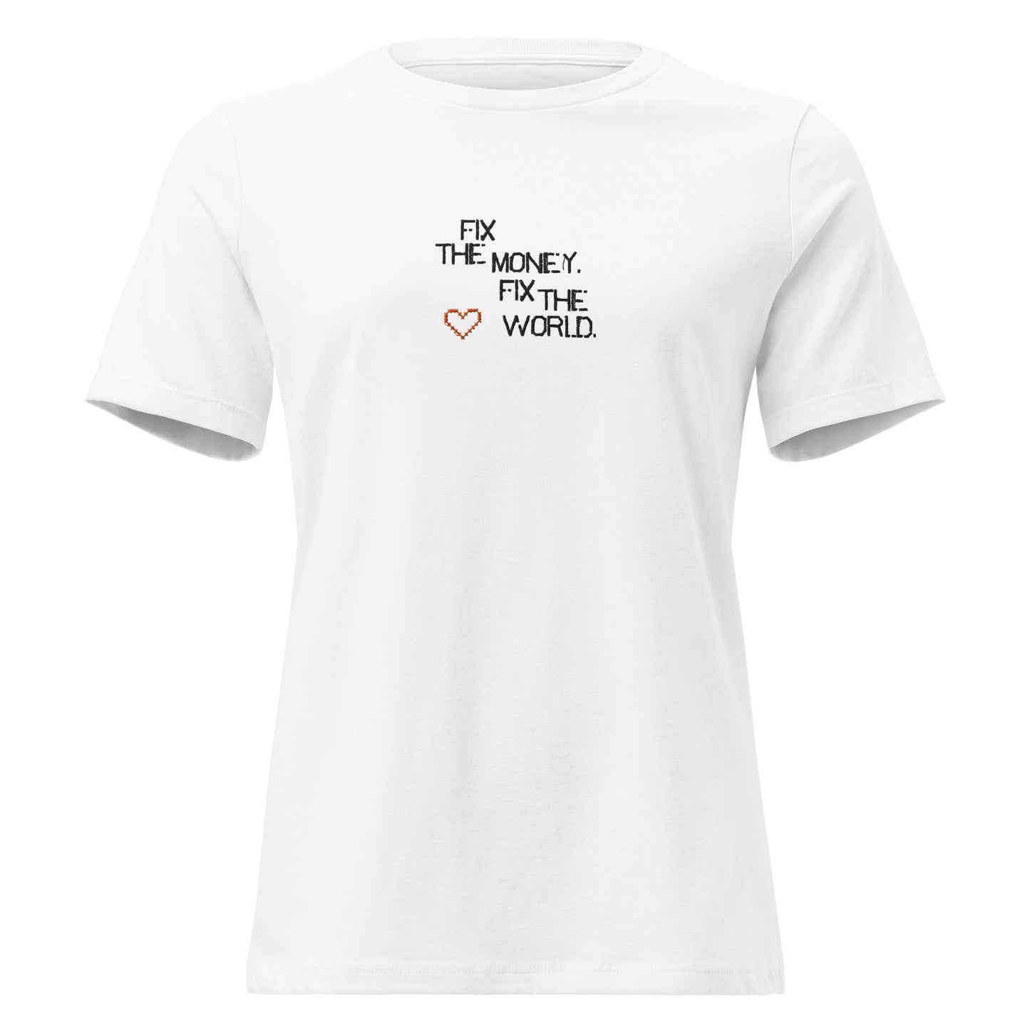 White t-shirt with text 'FIX THE MONEY. FIX THE WORLD.' on a white background