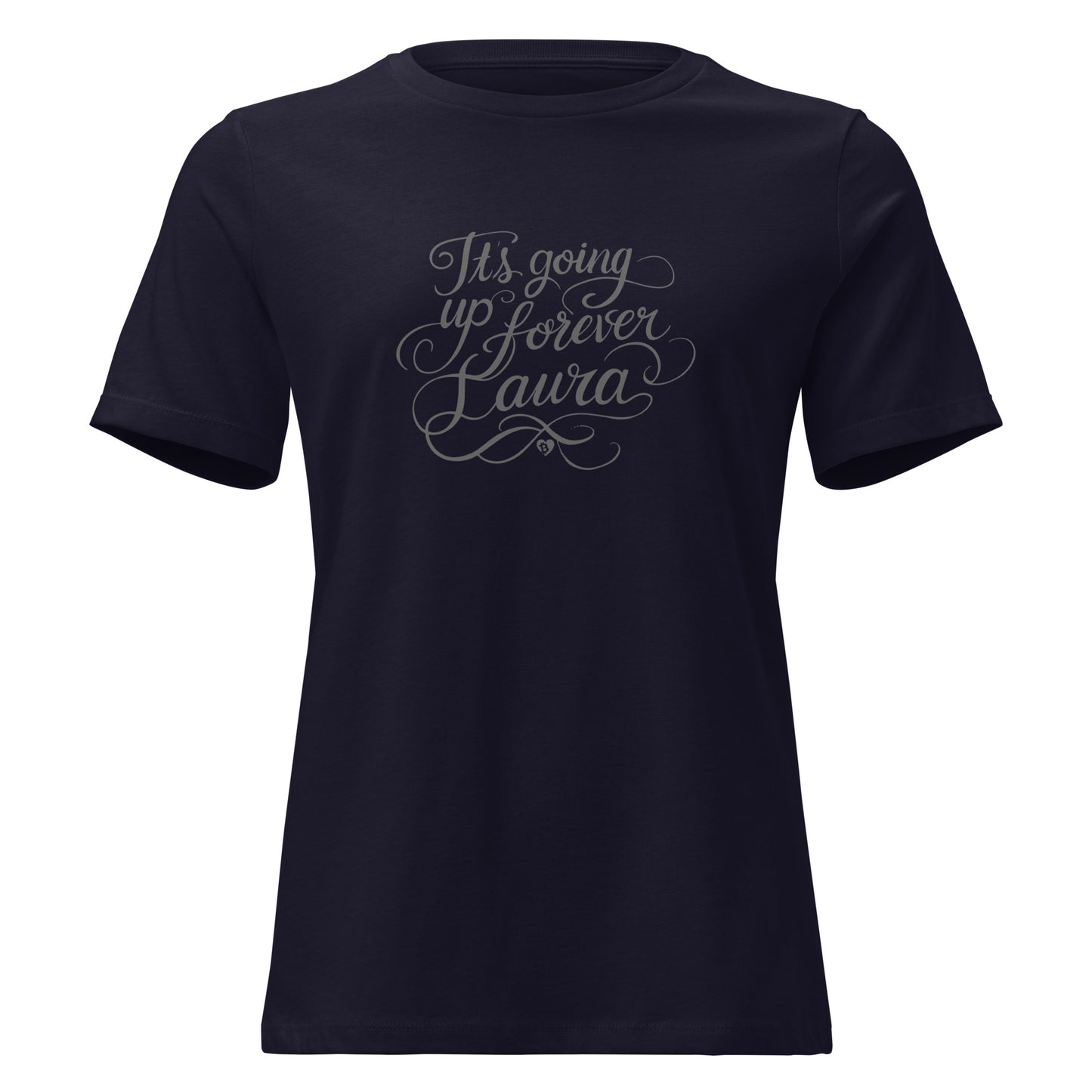 its going up forever laura michael saylor t-shirt