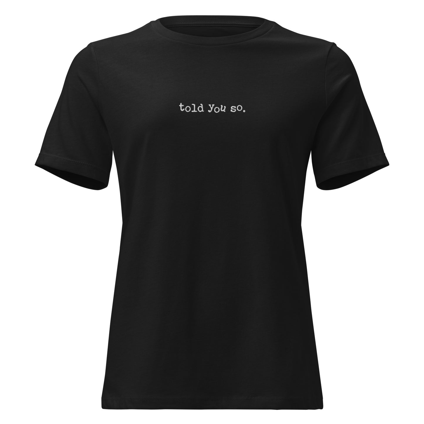 Black t-shirt with 'told you so' text on a white background