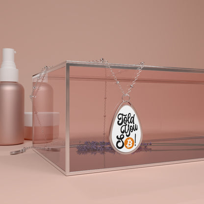 Told You So! Bitcoin Necklace