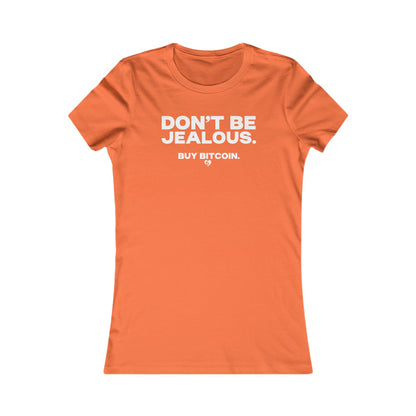 Don't Be Jealous. Buy Bitcoin. Slim Fit Women's T-Shirt