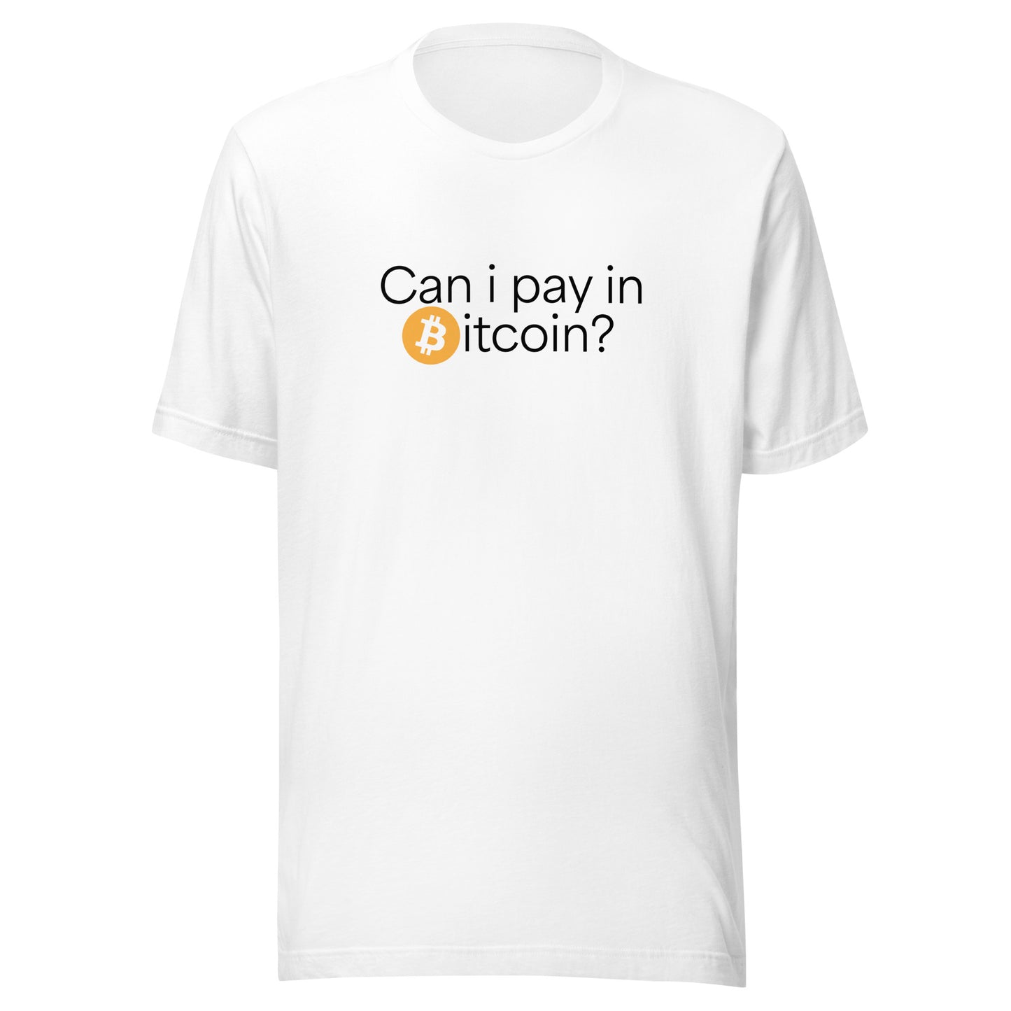 White t-shirt with 'Can I pay in Bitcoin?' text and Bitcoin logo on a white background