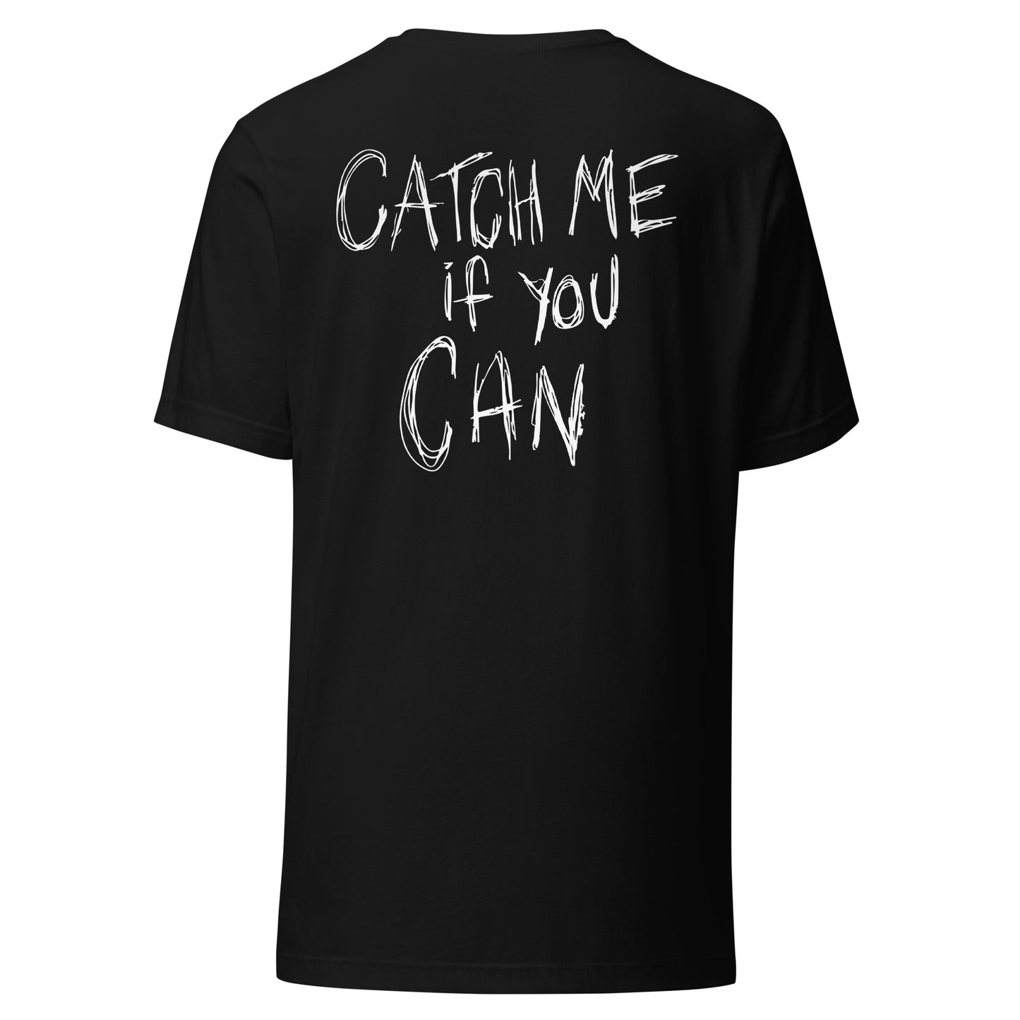Black t-shirt with 'Catch Me If You Can' text on the back against a white background