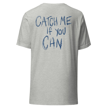 Gray t-shirt with 'Catch Me If You Can' text on the back against a white background