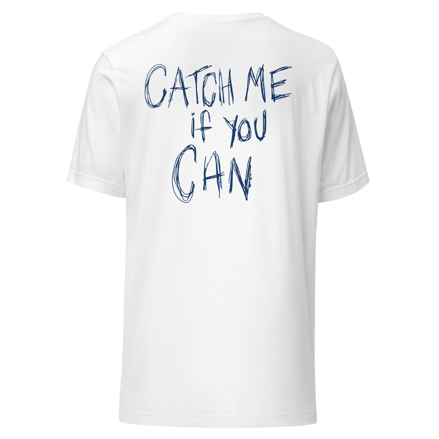 White t-shirt with 'Catch Me If You Can' text on a white background