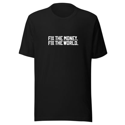 Black t-shirt with 'FIX THE MONEY. FIX THE WORLD.' text on a white background