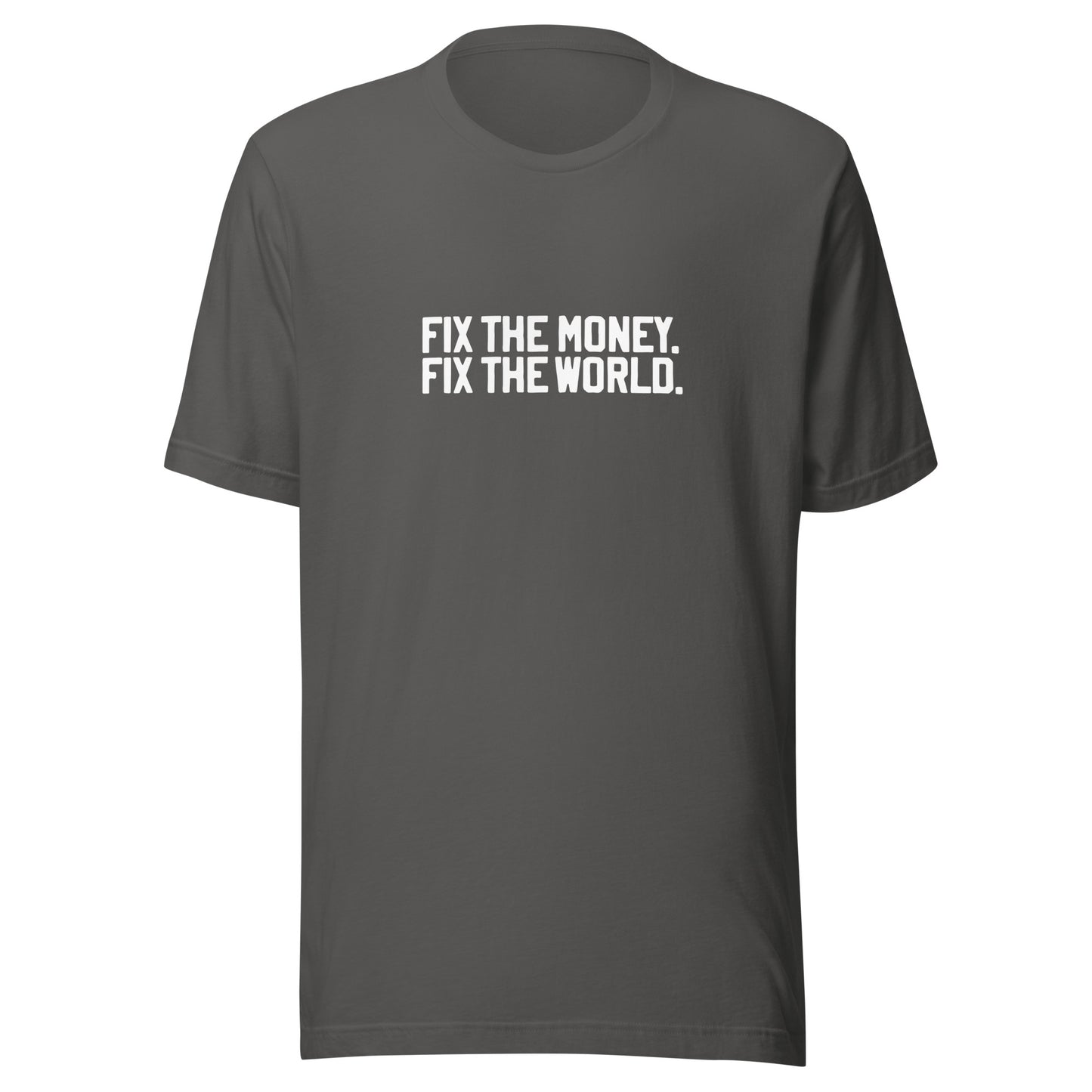 Gray t-shirt with 'FIX THE MONEY. FIX THE WORLD.' text on a white background