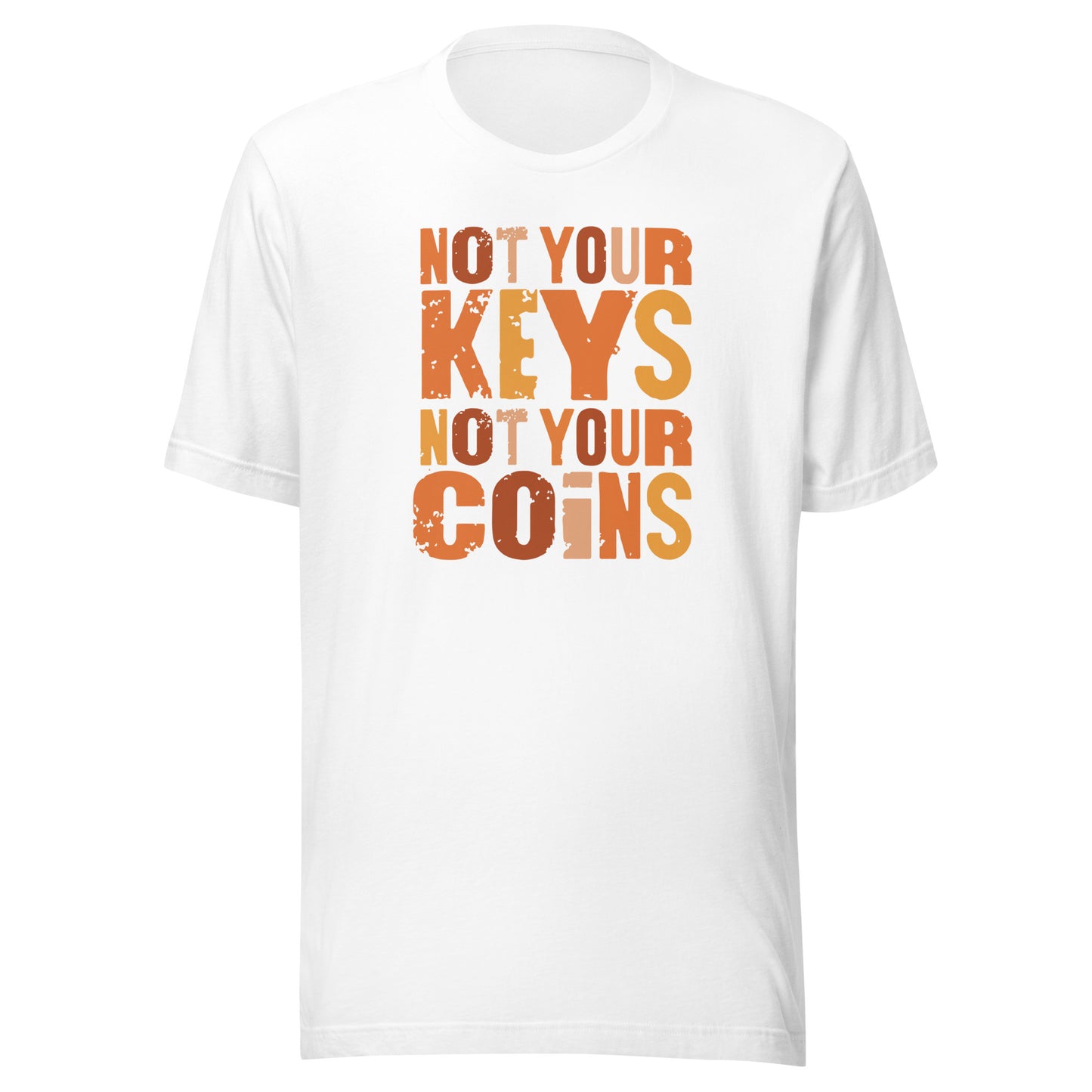 White t-shirt with 'Not Your Keys, Not Your Coins' text in orange on a white background
