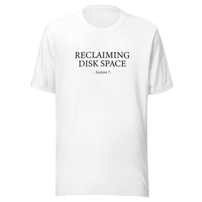 White t-shirt with 'RECLAIMING DISK SPACE' text on a white background