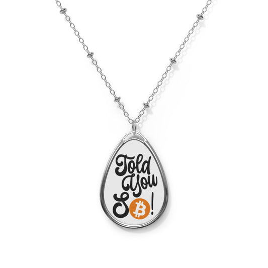 Told You So! Bitcoin Necklace