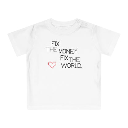 Fix the Money. Fix the World. Scrappy Stitch Organic Cotton Baby T-Shirt