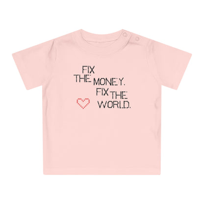 Fix the Money. Fix the World. Scrappy Stitch Organic Cotton Baby T-Shirt