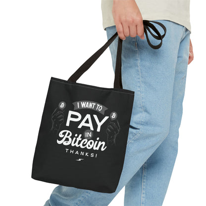 I Want To Pay in Bitcoin Tote Bag
