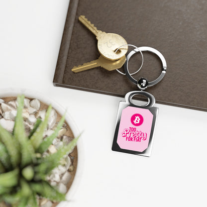 Too Pretty For Fiat Keyring