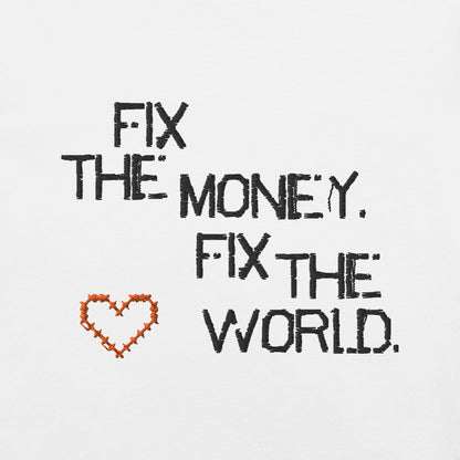 Text 'Fix the money. Fix the world.' with a heart symbol on a light gray background
