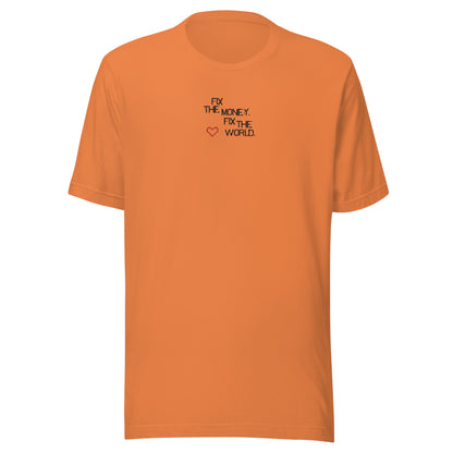 Orange t-shirt with text fix the money. fix the world. and heart design on a white background