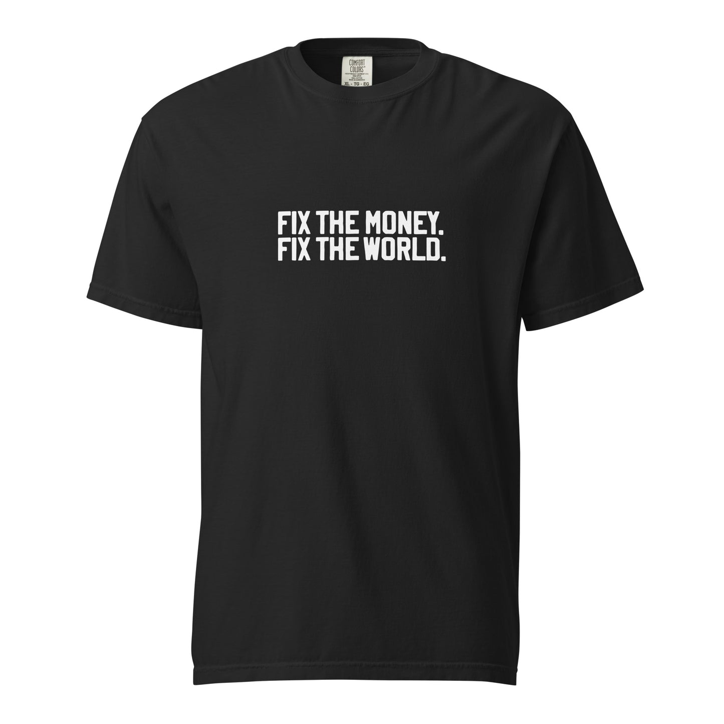 Black t-shirt with 'FIX THE MONEY. FIX THE WORLD.' text on a white background
