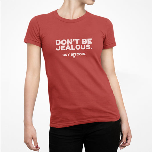 Don't Be Jealous. Buy Bitcoin. Slim Fit Women's T-Shirt