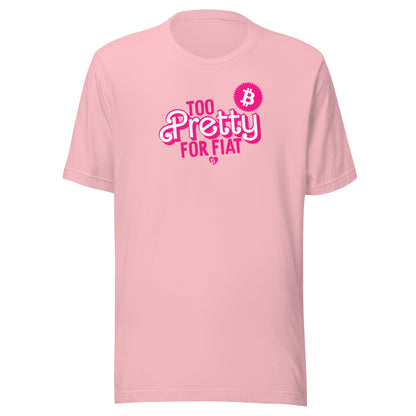 Pink t-shirt with 'Too Pretty for Fiat' text and Bitcoin symbol on a white background