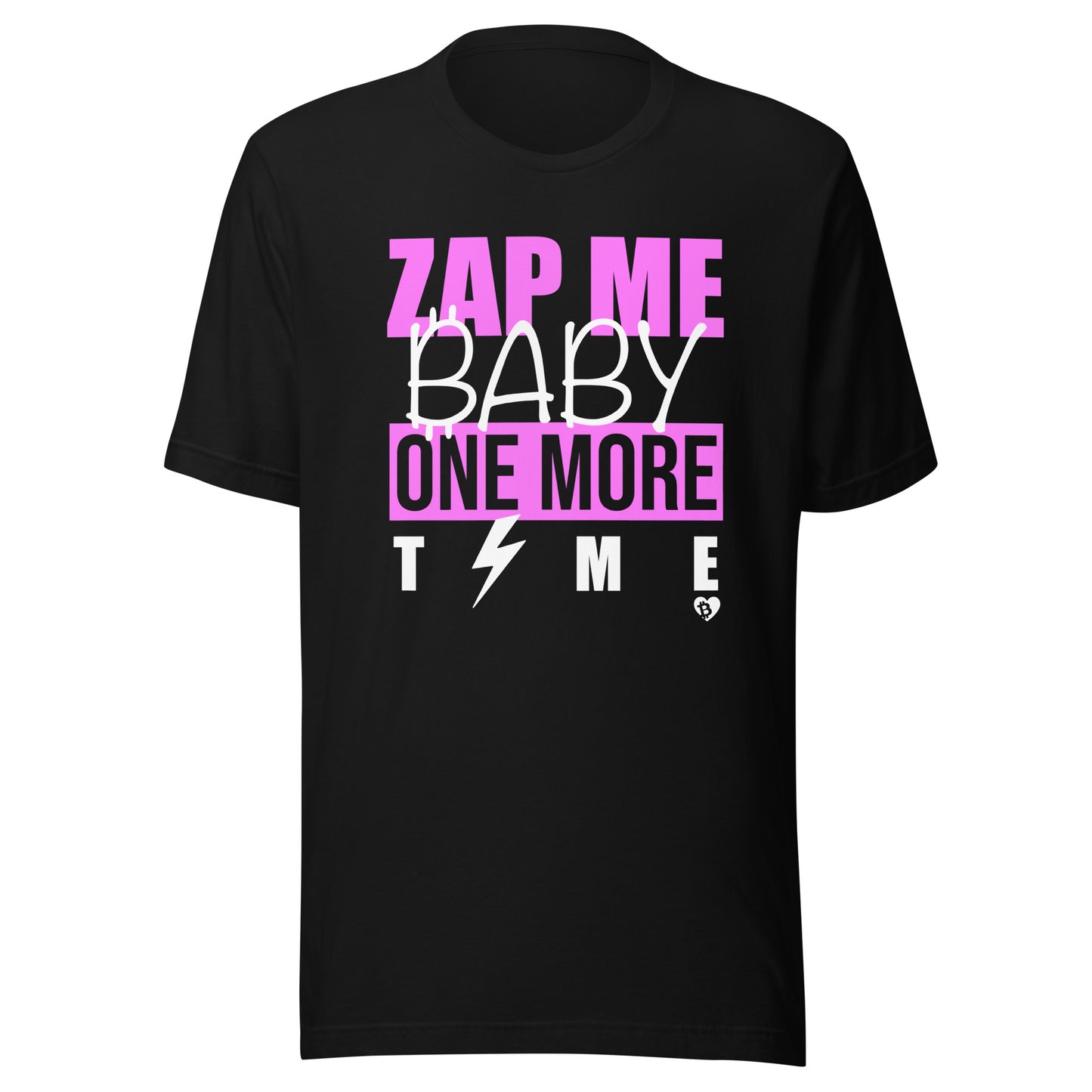 Black t-shirt with pink and white text 'Zap Me Baby One More Time' on a white background