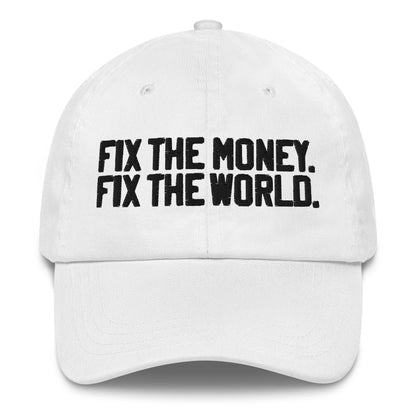 White cap with 'Fix the Money, Fix the World' text on a white background