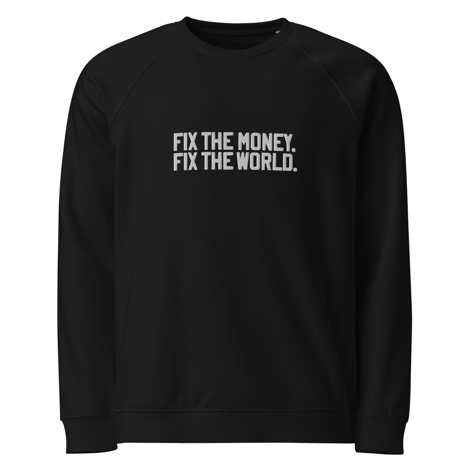 Black sweatshirt with 'FIX THE MONEY. FIX THE WORLD.' text on a white background