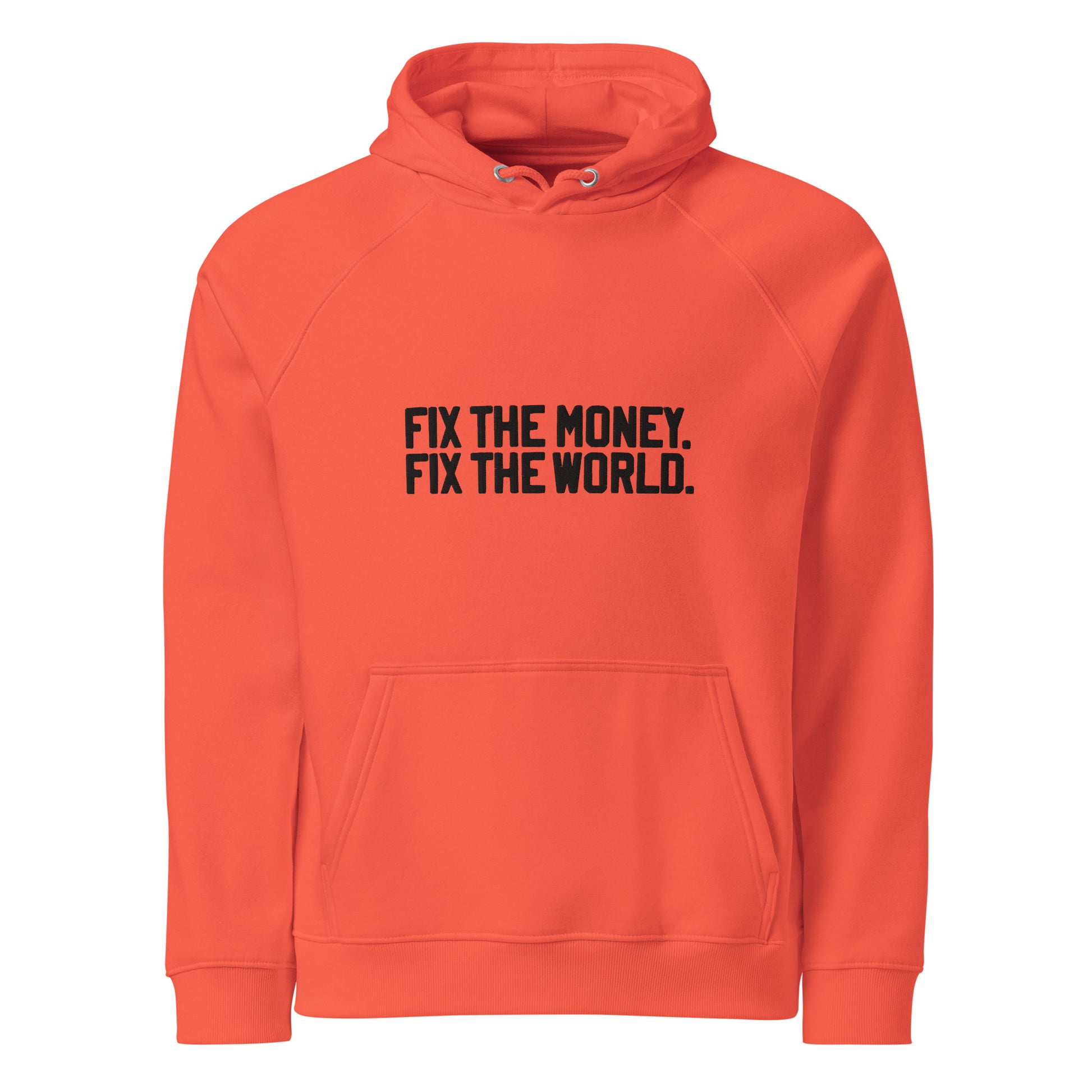 Orange hoodie with black text 'FIX THE MONEY. FIX THE WORLD.' on a white background